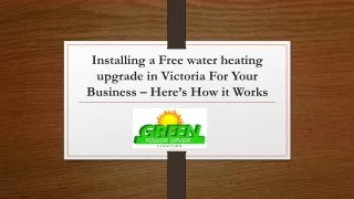 Installing a Free water heating upgrade in Victoria For Your Business – Here’s How it Works