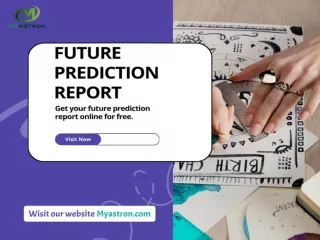 You can now get the future prediction report online.