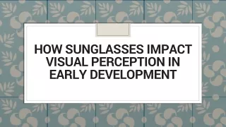 How Sunglasses Impact Visual Perception in Early Development