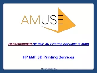 The AMUSE company manufactures and offers all of the high quality HP MJF 3D printing services in India