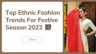 Top Ethnic Fashion Trends For Festive Season 2023