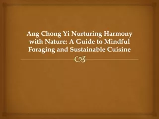 Ang Chong Yi Nurturing Harmony with Nature A Guide to Mindful Foraging and Sustainable Cuisine