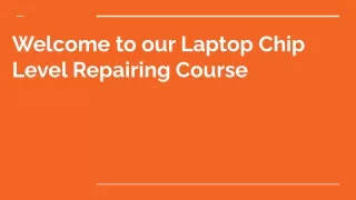 Welcome to our Laptop Chip Level Repairing Course