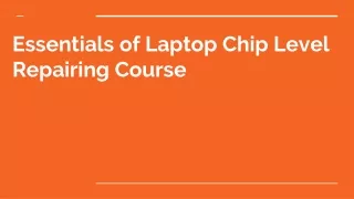 Essentials of Laptop Chip Level Repairing Course