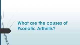 What are the causes of Psoriatic Arthritis