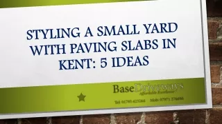 Styling A Small Yard With Paving Slabs In Kent: 5 Ideas