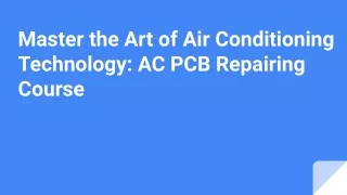 Master the Art of Air Conditioning Technology_ AC PCB Repairing Course