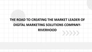 The road to creating the market leader of digital marketing solutions company- Riverhood