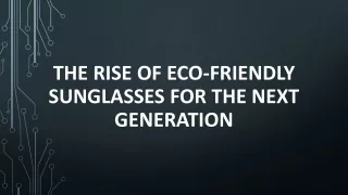 The Rise of Eco-Friendly Sunglasses for the Next Generation