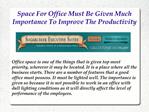 Space For Office Must Be Given Much Importance To Improve
