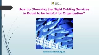 How do Choosing the Right Cabling Services in Dubai to be helpful for Organization