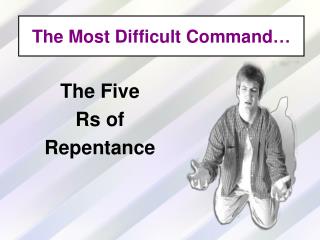 The Most Difficult Command…
