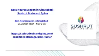 Best Neurosurgeon in Ghaziabad - Sushrut Brain and Spine