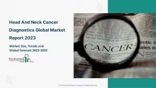 Head And Neck Cancer Diagnostics Market 2023 Size, Share And Industry Insights