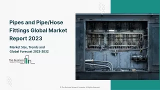 Pipes and Pipe Or Hose Fittings Market Key Opportunities And Strategies 2023-203