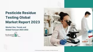 Pesticide Residue Testing Market Projected Growth Rate Through 2023-2032