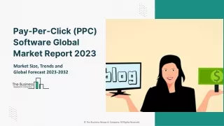 Global Pay-Per-Click (PPC) Software Market Segmentation, Growth Rate 2023
