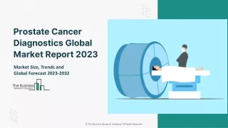 Prostate Cancer Diagnostics Market 2023 Size, Share & Growth Opportunities 2023