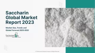 Saccharin Global Market Statistics, Growth Opportunities, Insights By 2032