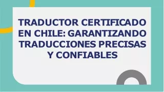 Traductor Certificado en Chile Garantizando Traducciones Precisas y Confiables