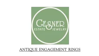 ANTIQUE ENGAGEMENT RINGS .