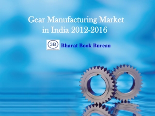 Gear Manufacturing Market in India 2012-2016