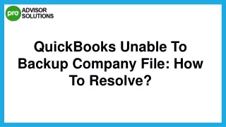 A Quick Way To Fix QuickBooks Unable To Backup Company Issue