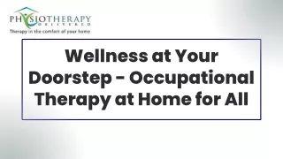 Wellness at Your Doorstep - Occupational Therapy at Home for All