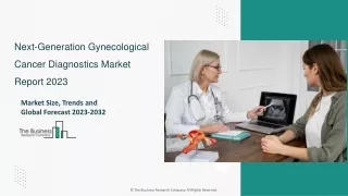 Next-Generation Gynecological Cancer Diagnostics Market Size, Outlook By 2032