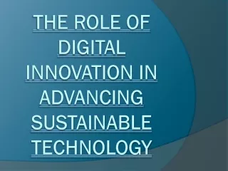 The Role of Digital Innovation in Advancing Sustainable Technology