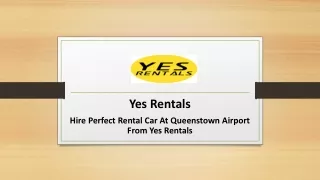 Hire Perfect Rental Car At Queenstown Airport From Yes Rentals