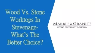 Wood Vs. Stone Worktops In Stevenage- What's The Better Choice?