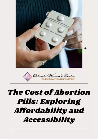 The Cost of Abortion Pills Exploring Affordability and Accessibility