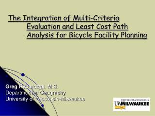 The Integration of Multi-Criteria Evaluation and Least Cost Path Analysis for Bicycle Facility Planning