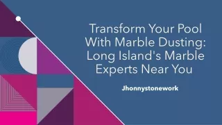 Transform Your Pool with Marble Dusting Long Island's Marble Experts Near You