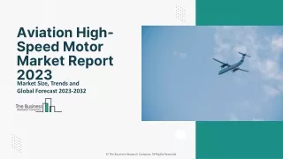Aviation High-Speed Motor Market Growth, Scope And Outlook Report To 2023 - 2032