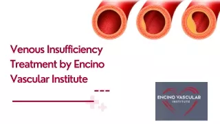 Venous Insufficiency Treatment by Encino Vascular Institute