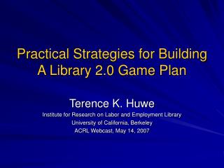 Practical Strategies for Building A Library 2.0 Game Plan