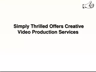 Simply Thrilled Offers Creative Video Production Services