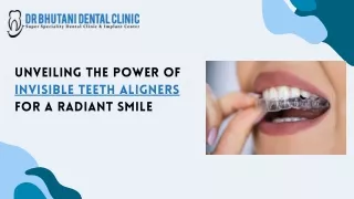 Unveiling the Power of Invisible Teeth Aligners for a Radiant Smile