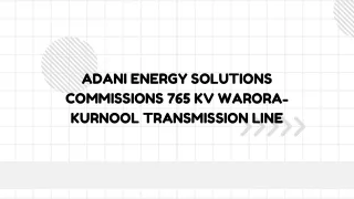 Adani Energy Solutions commissions 765 KV Warora-Kurnool Transmission line