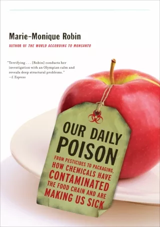 [READ DOWNLOAD]  Our Daily Poison: From Pesticides to Packaging, How Chemicals H