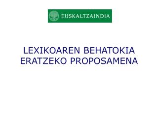 LEXIKOAREN BEHATOKIA ERATZEKO PROPOSAMENA