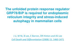 The unfolded protein response regulator GRP78/BiP is required for endoplasmic reticulum integrity and stress-induced aut