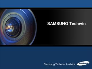 SAMSUNG Techwin