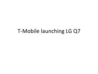 T-Mobile launching LG Q7