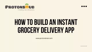 How to Build an Instant Grocery Delivery App | Protonshub Technologies