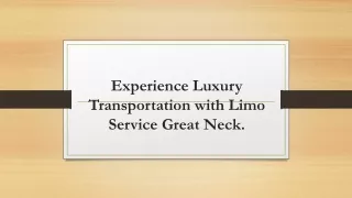 Experience Luxury Transportation with Limo Service Great Neck