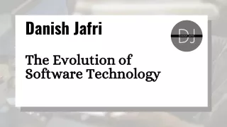 Danish Jafri  The Evolution of Software Technology