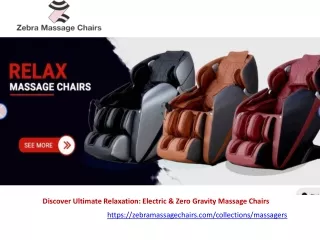 Discover Ultimate Relaxation Electric & Zero Gravity Massage Chairs